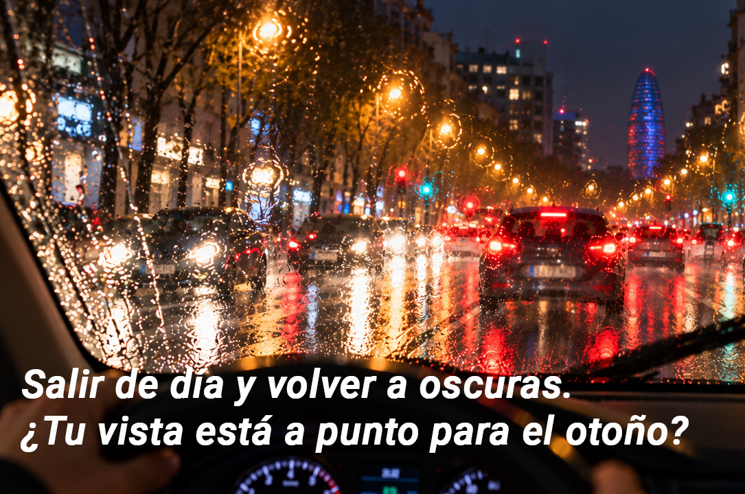 Salir de día y volver a oscuras. ¿Tu vista está a punto para el otoño?